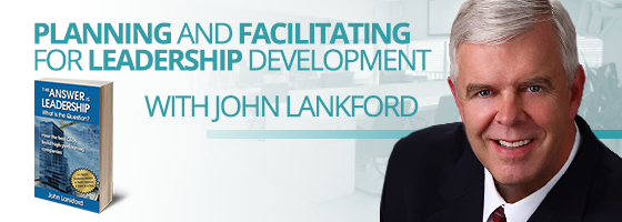John Lankford on Leadership development